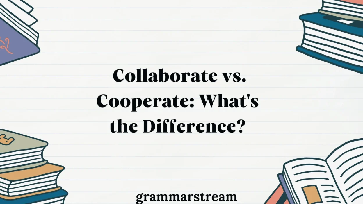 Collaborate vs. Cooperate
