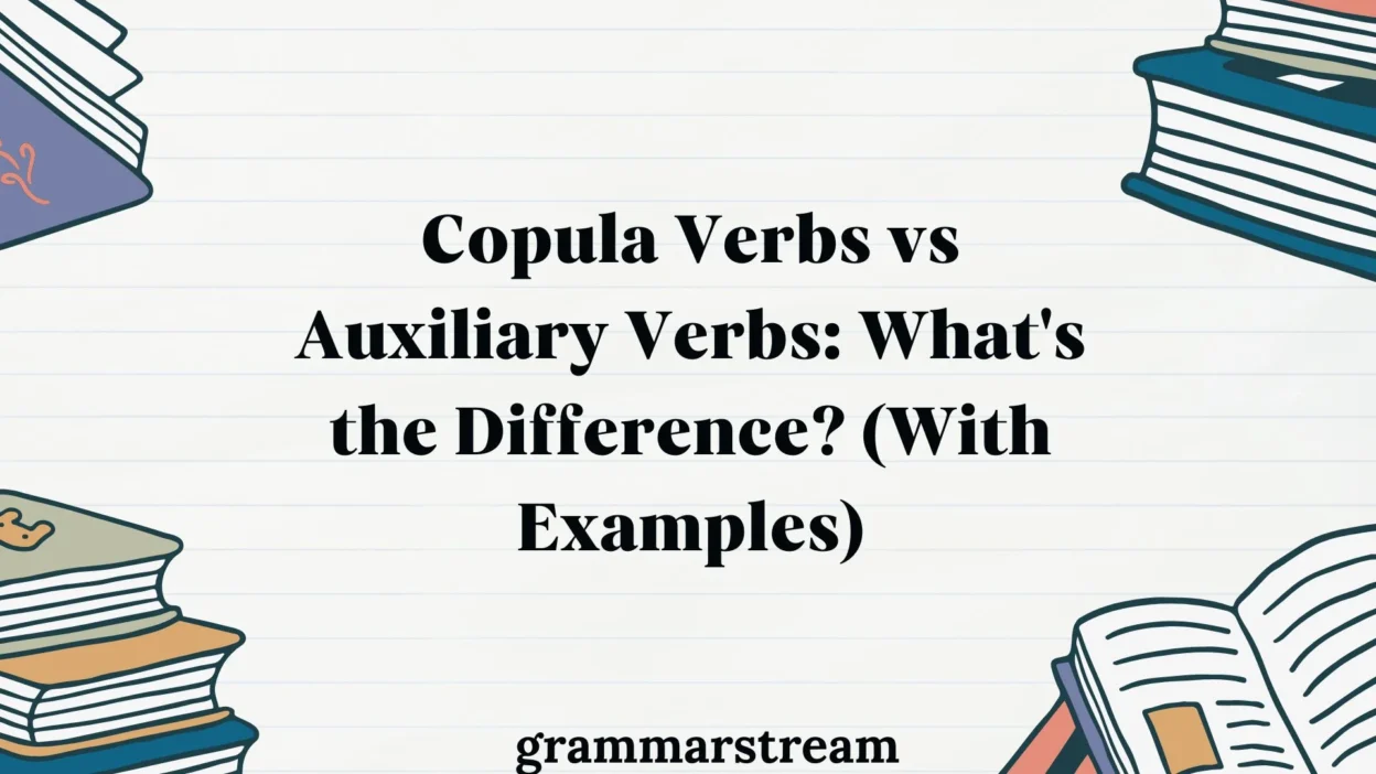 Copula Verbs vs Auxiliary Verbs