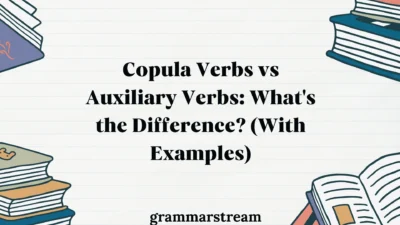 Copula Verbs vs Auxiliary Verbs