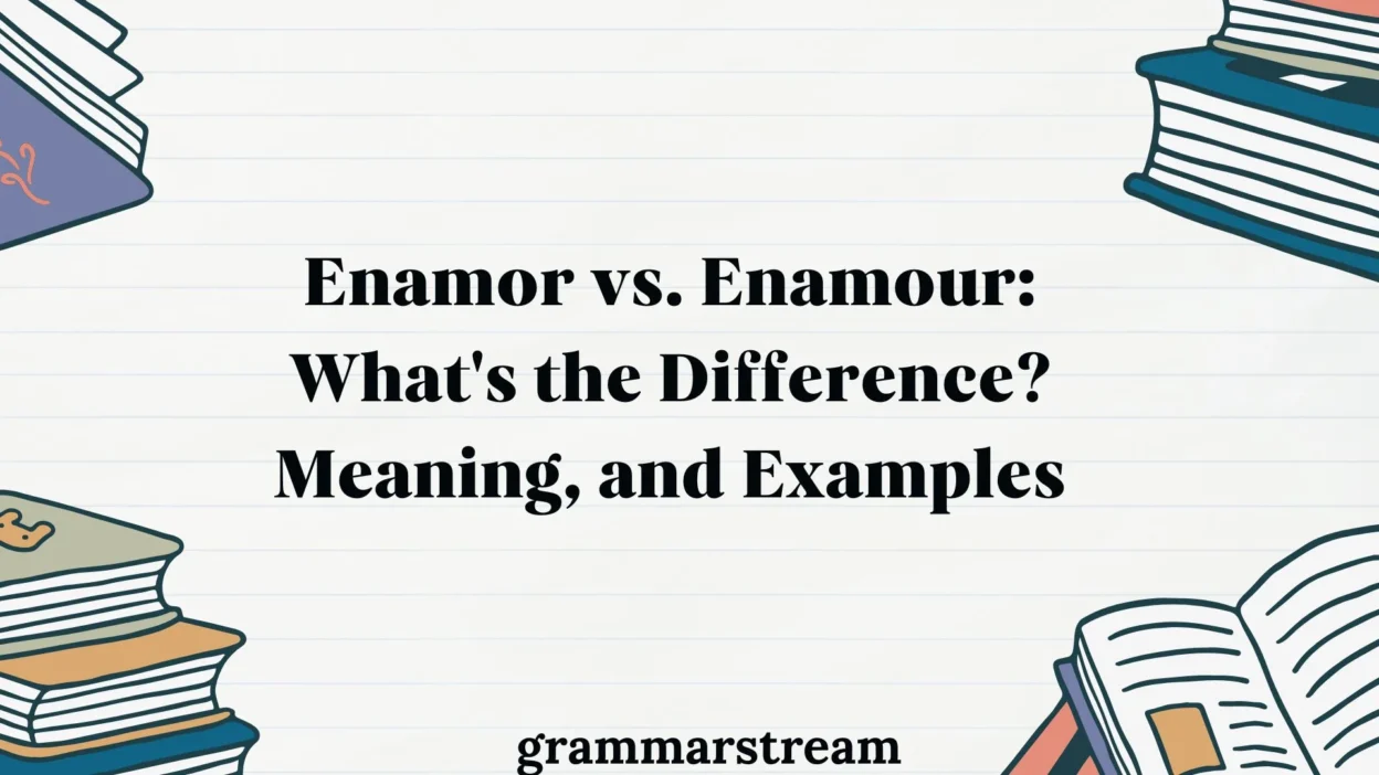 Enamor vs. Enamour