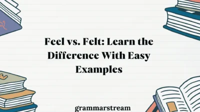 Feel vs. Felt
