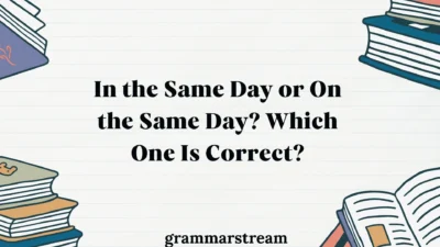 In the Same Day or On the Same Day