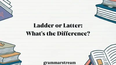 Ladder or Latter