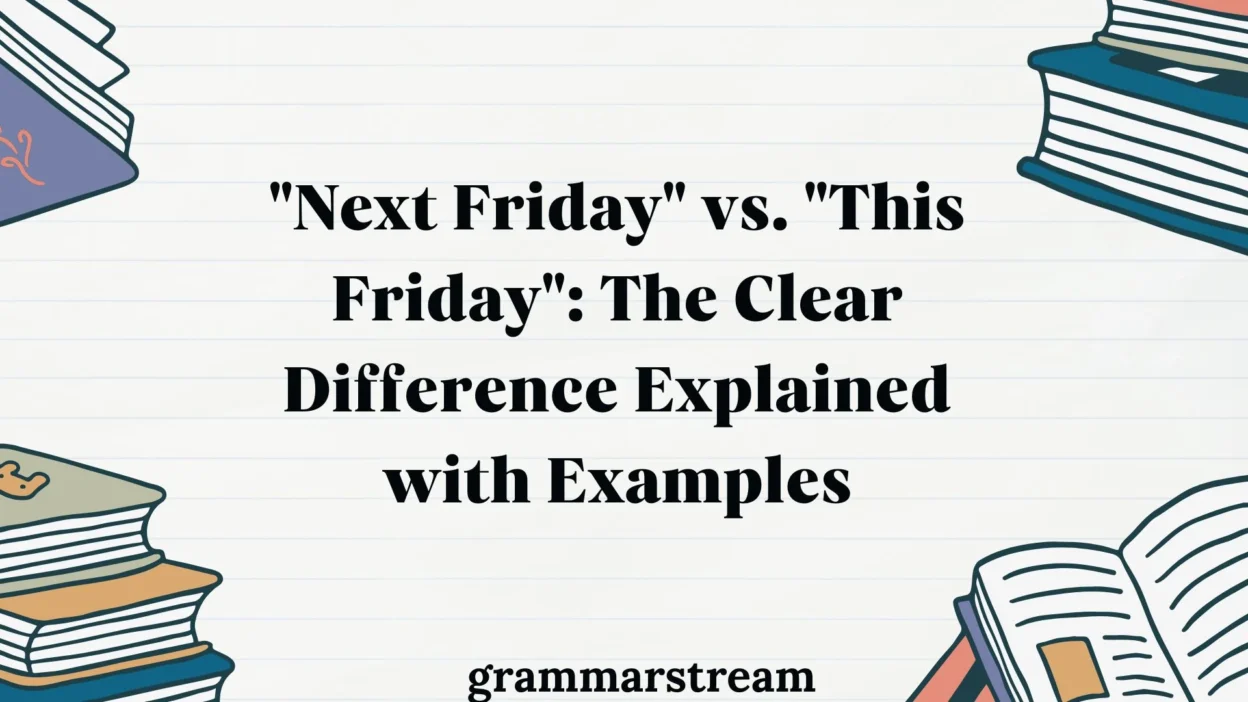 "Next Friday" vs. "This Friday"