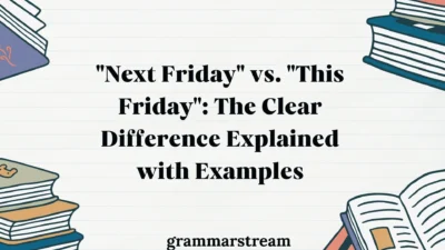 "Next Friday" vs. "This Friday"