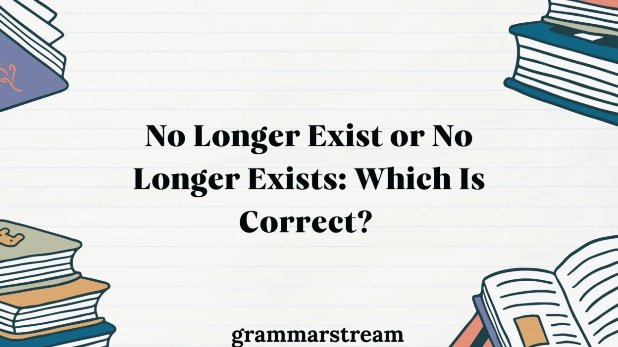 No Longer Exist or No Longer Exists