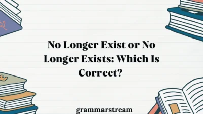 No Longer Exist or No Longer Exists