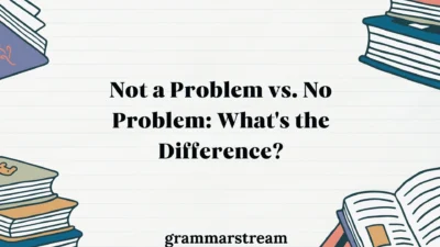 Not a Problem vs. No Problem