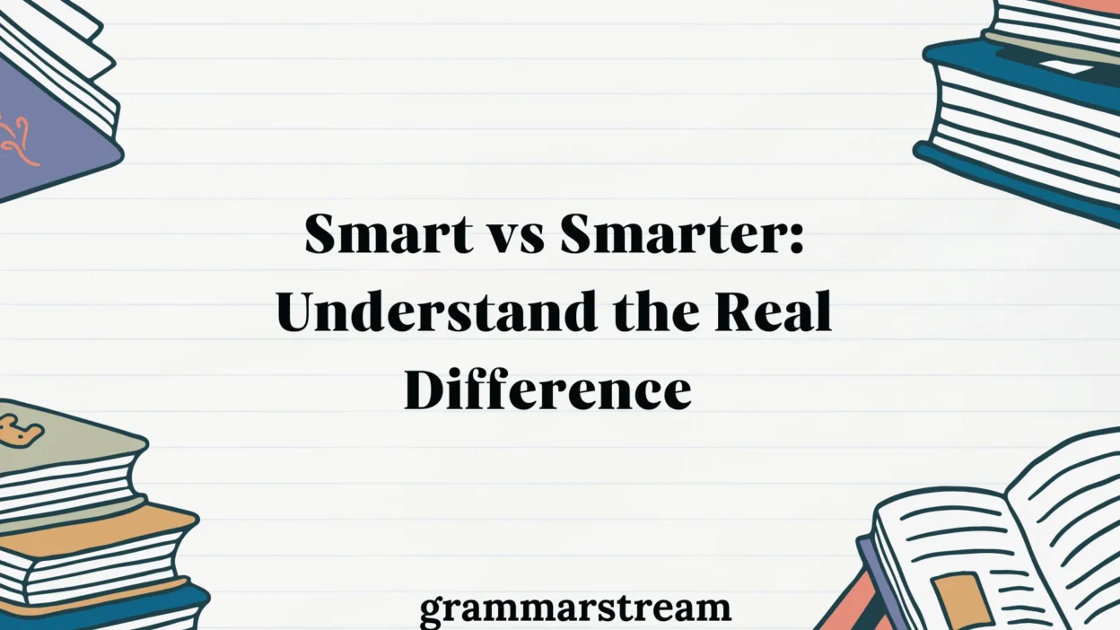 Smart vs Smarter