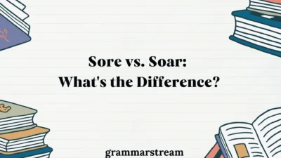 Sore vs. Soar