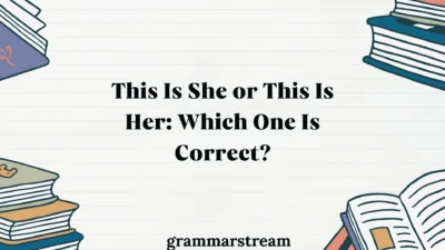 This Is She or This Is Her