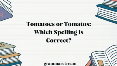 Tomatoes or Tomatos