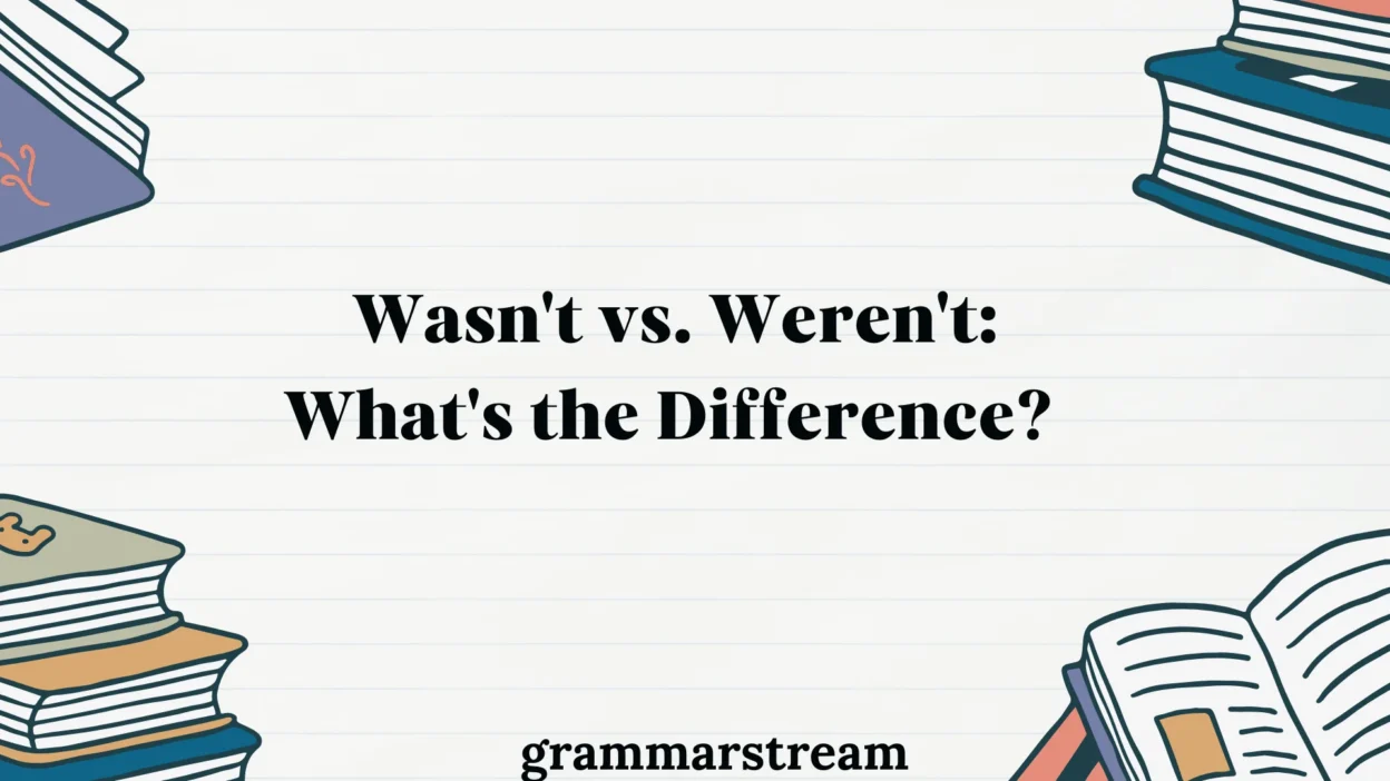 Wasn't vs. Weren't