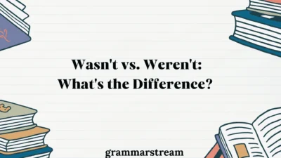 Wasn't vs. Weren't