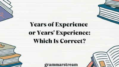 Years of Experience or Years' Experience