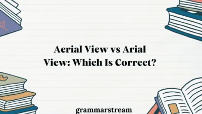 Aerial View vs Arial View