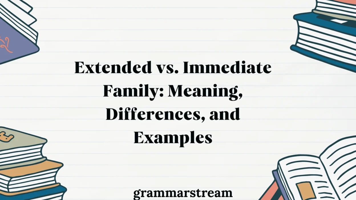 Extended vs. Immediate Family