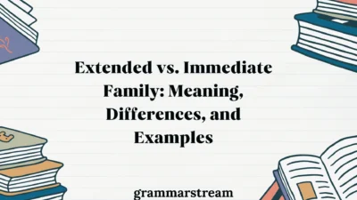 Extended vs. Immediate Family