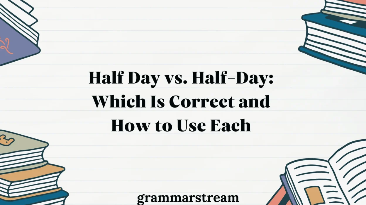 Half Day vs. Half-Day