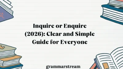 Inquire or Enquire (2026)