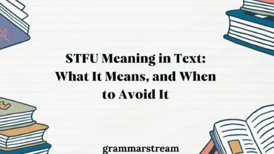 STFU Meaning in Text
