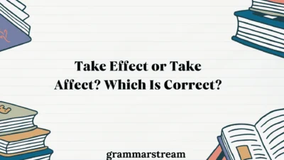 Take Effect or Take Affect
