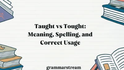 Taught vs Tought