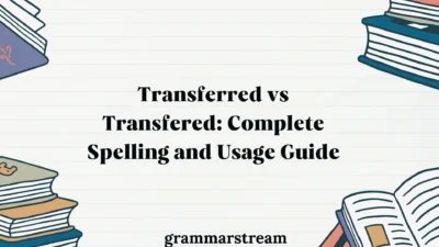Transferred vs Transfered