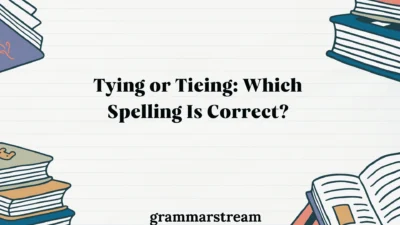 Tying or Tieing
