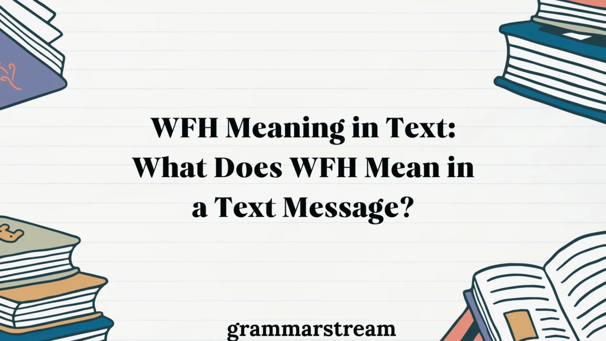 WFH Meaning in Text