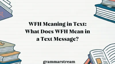 WFH Meaning in Text